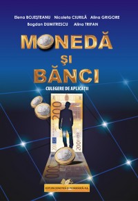 Coperta cărții 'Moneda Si Banci. Culegere De Aplicatii - Elena Bojesteanu, Nicoleta Ciurila'