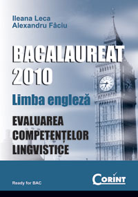 Bac 2010 - Limba Engleza - Ileana Leca, Alexandru Faciu
