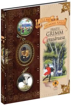 Cele mai frumoase povesti - Cenusareasa - Fratii Grimm + CD Audio