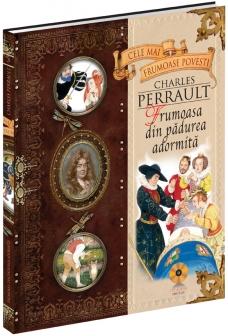 Cele mai frumoase povesti - Charles Perrault, Frumoasa din Padurea Adormita + CD Audio