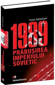 1989, prabusirea imperiului sovietic - Victor Sebestyen
