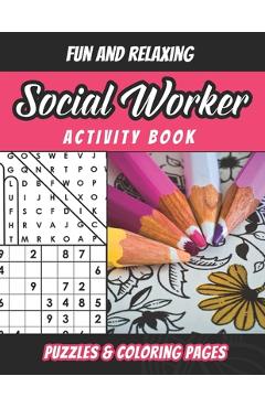 Poza produsului Social Worker Activity Book: Social Worker Word Puzzles And Coloring Book For Adults. Funny Best Social Worker Gift Idea For Men And Women - J. Markz Publishing