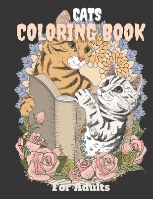 Coperta cărții 'Cats Coloring Book For Adults: Adorable cat & kittens coloring pages with quotes - Coloring relaxation stress,'