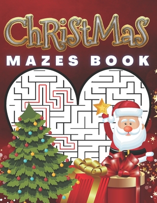 Christmas Mazes Book: Feel The Magic Of These Special Days. Great, Relaxing Fun For Adults and Children.A great idea for gift. 3 Difficulty - Kind Dragon