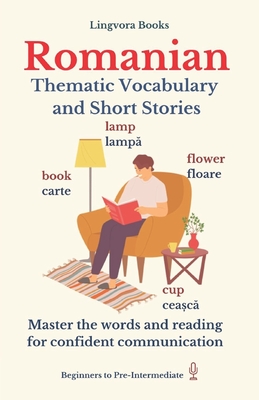 Romanian: Thematic Vocabulary and Short Stories (with audio tracks) - Elvin Allazov