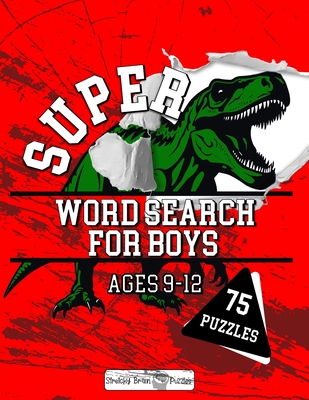 Super Word Search for Boys: 75 word search puzzles for kids ages 9-12 - Daphne Cloverton