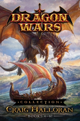 Dragon Wars Collection: Books 6-10 - Craig Halloran