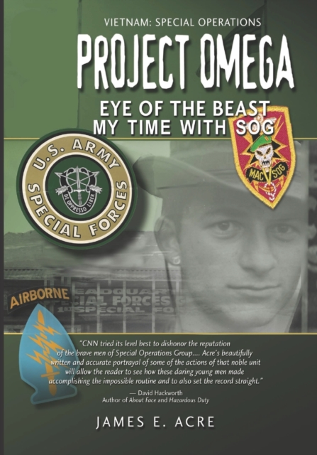 Project Omega: Eye of the Beast: SOG: My Tour - James Ernie Acre