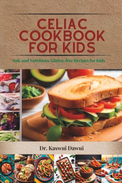 Celiac Cookbook for kids: Safe and Nutritious Gluten-free Recipes Kids - Kaswui Dawui