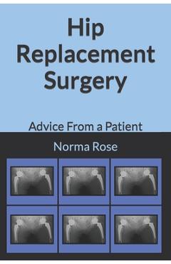Coperta cărții 'Hip Replacement Surgery: Advice From a Patient - Norma Rose'