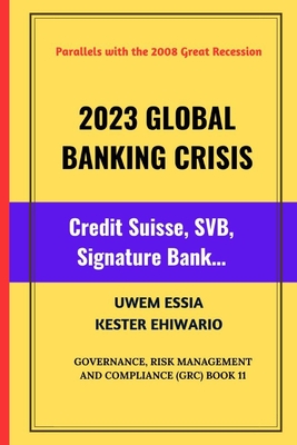 Coperta cărții '2023 Global Banking Crisis: Credit Suisse, SVB, Signature Bank... - Kester Ehiwario'