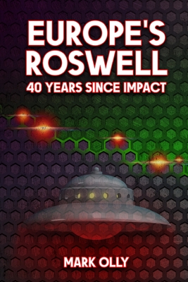 Coperta cărții 'Europe's Roswell: 40 Years Since Impact - Mark Olly'
