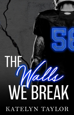 The Walls We Break - Katelyn Taylor