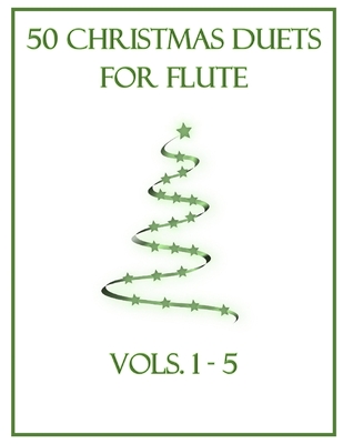 50 Christmas Duets for Flute: Vols. 1-5 - B. C. Dockery