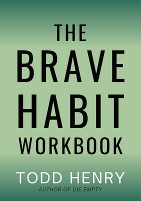 Coperta cărții 'The Brave Habit Workbook - Todd Henry'