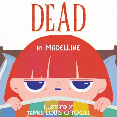 Dead: a book by madelline - Madeline M. Harvey