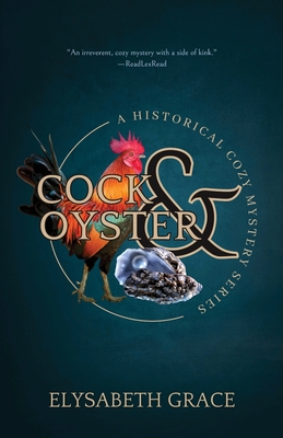 The Cock & Oyster Historical Cozy Mystery: A Historical Cozy Mystery Series - Elysabeth Grace