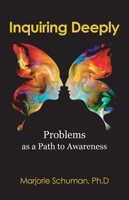 Coperta cărții 'Inquiring Deeply: Problems as a Path to Awareness - Marjorie Schuman'