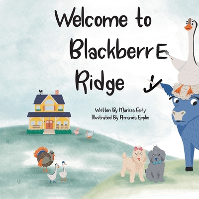 Welcome to BlackberrE Ridge - Marissa Early
