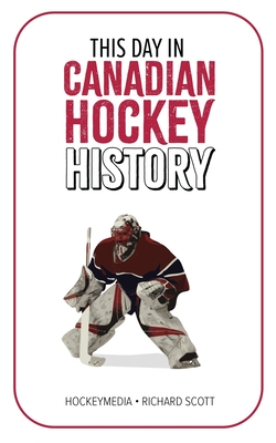 This Day in Canadian Hockey History - Richard Scott