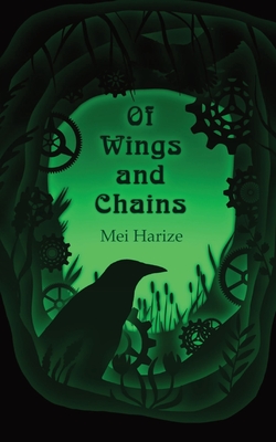 Of Wings and Chains - Mei Harize