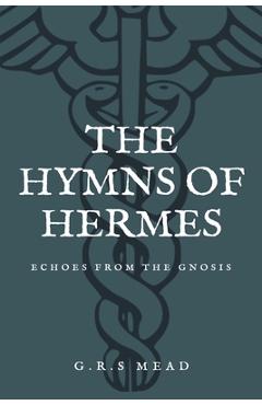 Coperta cărții 'The Hymns of Hermes: Echoes from the Gnosis (Easy to Read Layout) - G. R. S. Mead'