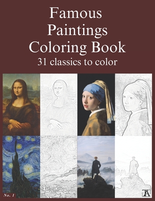 Famous paintings coloring book: 31 classics to color. - Haydee Andreina Albino Farreras
