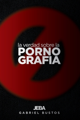 La verdad sobre la pornografía: Del pozo se sale, el barro se limpia - Emmanuel Susbiela