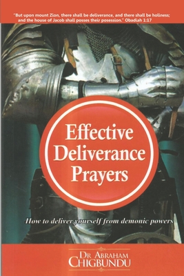 Effective Deliverance Prayers - Bishop Abraham Chigbundu