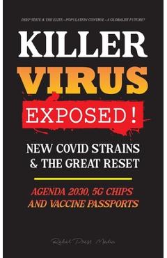 Coperta cărții 'KILLER VIRUS Exposed!: New Covid Strains & The Great Reset, Agenda 2030, 5G Chips and Vaccine Passports? - Deep state &'