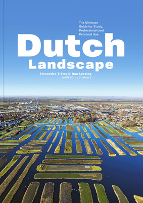 Dutch Landscape: An Overview - Han Lorzing