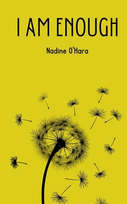 I am enough - Nadine O'hara