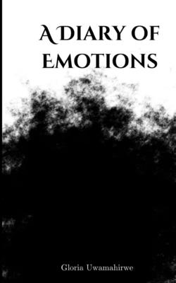 A Diary of Emotions - Gloria Uwamahirwe