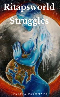 Ritapsworld Struggles - Tarita Palomata