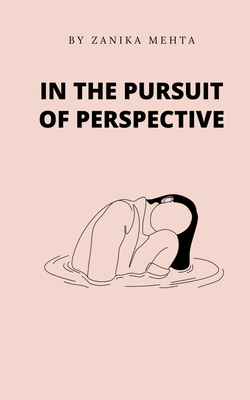 Coperta cărții 'In the pursuit of perspective - Zanika Mehta'