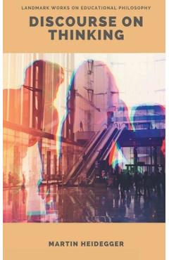 Coperta cărții 'Discourse on Thinking - Martin Heidegger'