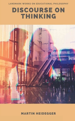 Coperta cărții 'Discourse on Thinking - Martin Heidegger'