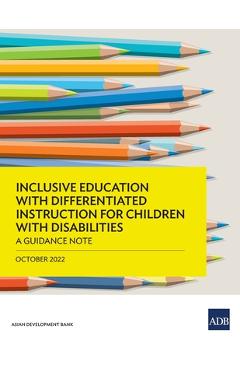 Coperta cărții 'Inclusive Education with Differentiated Instruction for Children with Disabilities: A Guidance Note - Asian Development'
