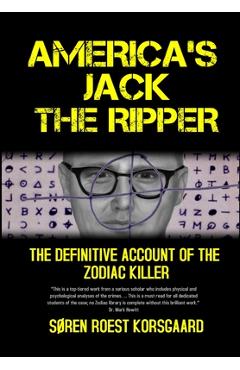Poza produsului America's Jack The Ripper: The Definitive Account of the Zodiac Killer - Søren Roest Korsgaard