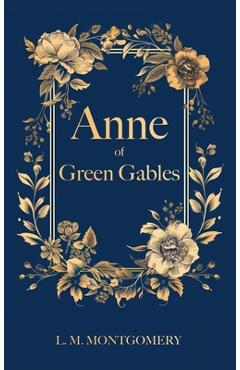 Coperta cărții 'Anne of Green Gables: Filibooks Hardbound Classics - L. M. Montgomery'