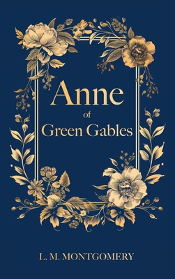 Coperta cărții 'Anne of Green Gables: Filibooks Hardbound Classics - L. M. Montgomery'