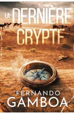 Coperta cărții 'La Dernière Crypte: Les aventures d'Ulysse Vidal - Fernando Gamboa'