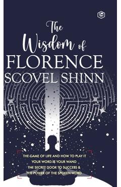 Poza produsului The Wisdom of Florence Scovel Shinn: 4 Complete Books (Deluxe Hardbound Edition) - Florence Scovel Shinn