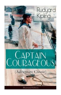 Poza produsului Captain Courageous (Adventure Classic) - Illustrated Edition - Rudyard Kipling
