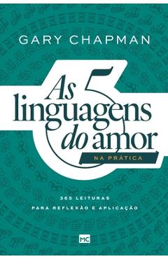 As 5 linguagens do amor na prática: 365 leituras para reflexão e aplicação - Gary Chapman
