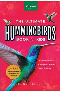 Coperta cărții 'Hummingbirds The Ultimate Hummingbird Book: 100+ Amazing Hummingbird Facts, Photos, Attracting & More - Jenny Kellett'
