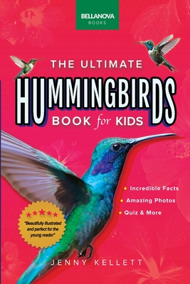 Coperta cărții 'Hummingbirds The Ultimate Hummingbird Book: 100+ Amazing Hummingbird Facts, Photos, Attracting & More - Jenny Kellett'