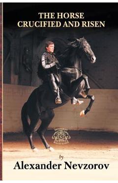 Coperta cărții 'The Horse Crucified and Risen - Alexander Nevzorov'