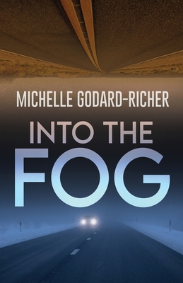 Into The Fog - Michelle Godard-richer