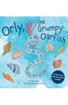 Coperta cărții 'Orly, the Grumpy Oarfish - Maria Pinto'